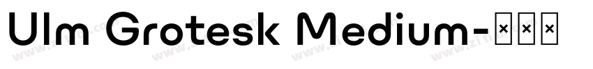 Ulm Grotesk Medium字体转换